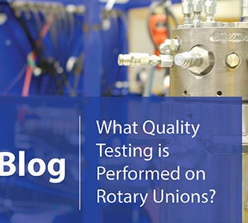 Quality Testing is Performed on Rotary Unions